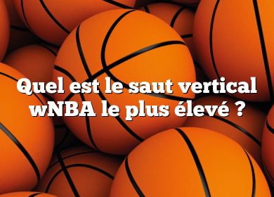 Quel est le saut vertical wNBA le plus élevé ?